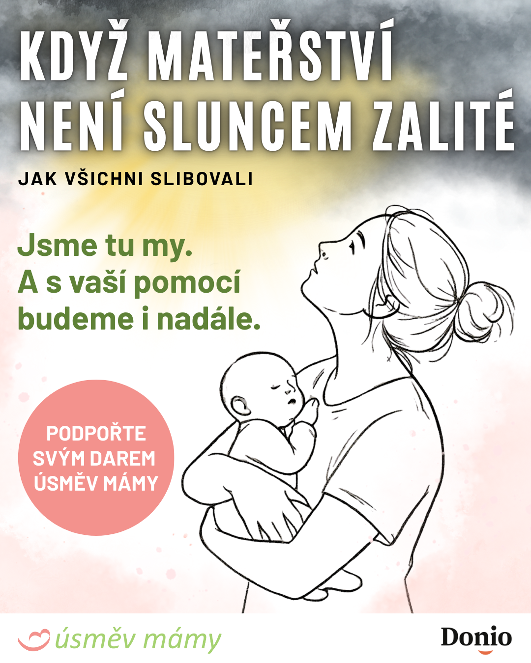 Když mateřství není sluncem zalité, jsme tu my.